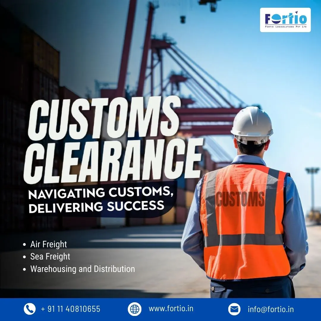 Import Customs Clearance in Delhi NCR Made Easy by Fortio LogiSolution